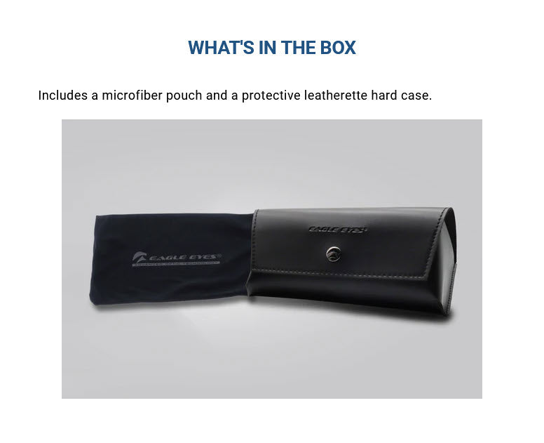 A microfiber pouch and hard leatherette carrying case to protect your Eagle Eyes Night Freedom sunglasses.