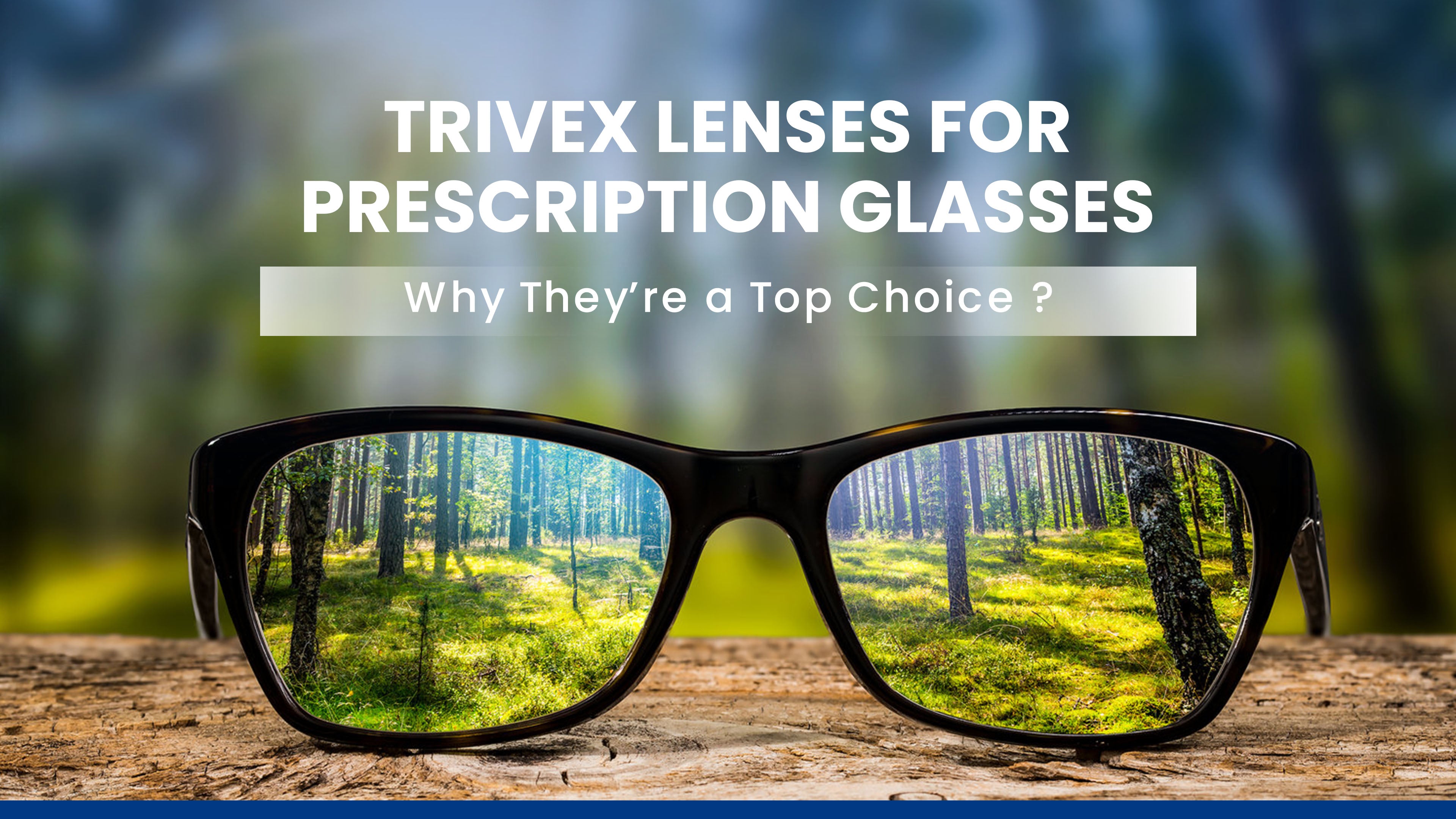 Trivex Lenses for Prescription Sunglasses:  Why They’re a Top Choice