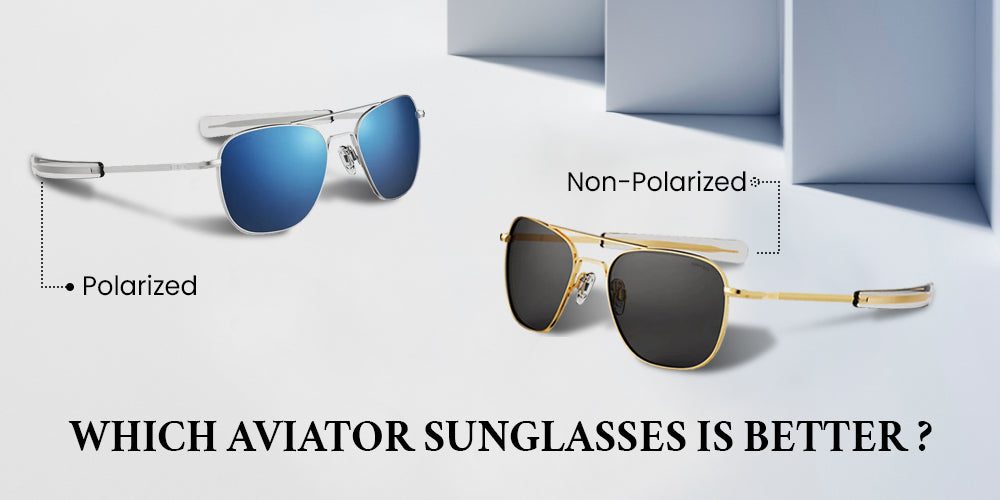 Polarized Vs Non Polarized Sunglasses: Which Aviator Sunglasses is Better?